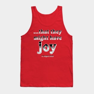 That They Might Have Joy Tank Top